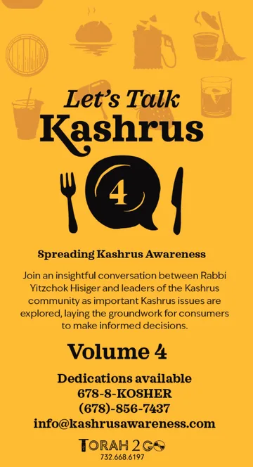 Let’s Talk Kashrus Vol 4