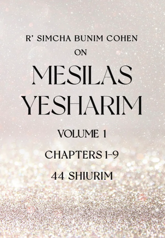 R’ Simcha Bunim Cohen Mesilas Yesharim Vol 1