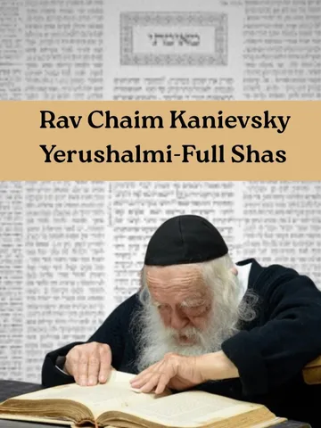 Rav Chaim Kanievsky Yerushalmi – Full Shas
