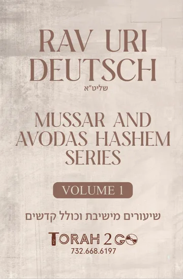 Rav Uri Deutsch Mussar And Avodas Hashem Vol 1
