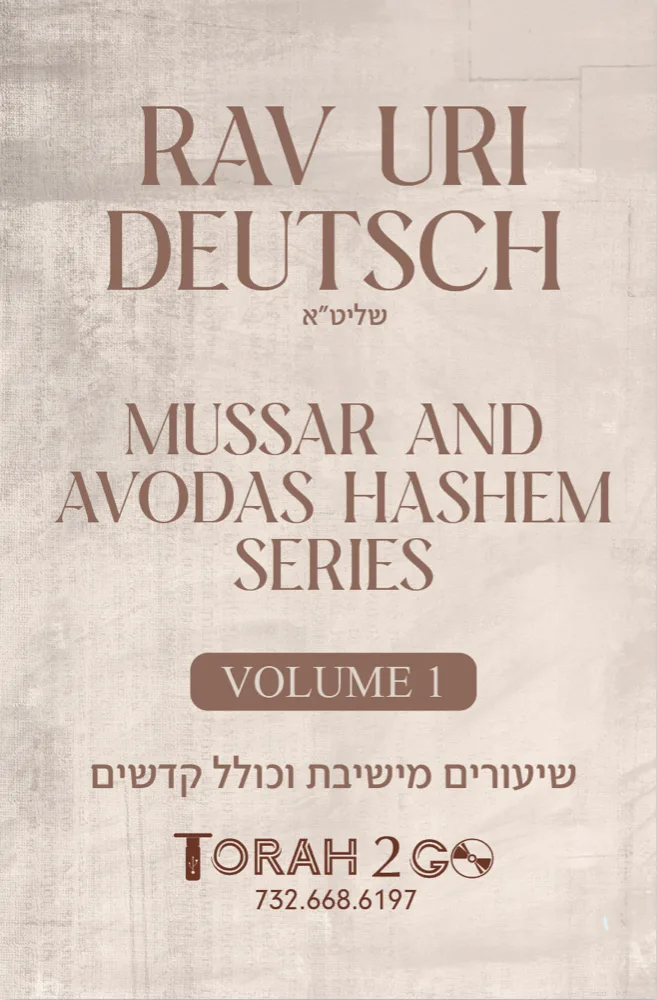 Rav Uri Deutsch Mussar And Avodas Hashem Vol 1